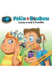 Lucas a mal à l'oreille