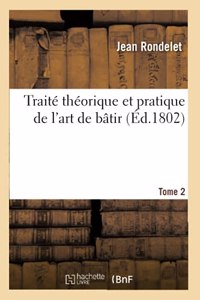 Traité Théorique Et Pratique de l'Art de Bâtir- Tome 2