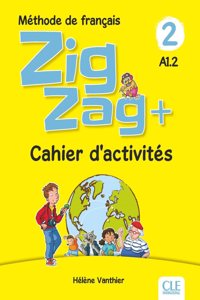 Zigzag+ 2: Cahier d'activites - A1.2