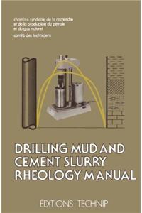 Drilling Mud and Cement Slurry Rheology Manual: Publication de La Chambre Syndicale de La Recherche Et de La Production Du Petrole Et Du Gaz Naturel