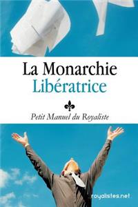 Royalisme: Petit Manuel du Royaliste: La Monarchie Liberatrice: Louis XX