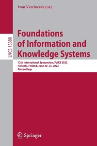 Foundations of Information and Knowledge Systems: 12th International Symposium, Foiks 2022, Helsinki, Finland, June 20-23, 2022, Proceedings