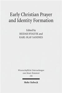 Early Christian Prayer and Identity Formation