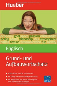 Grund- und Aufbauwortschatz Englisch A1 - B2