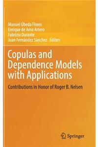 Copulas and Dependence Models with Applications