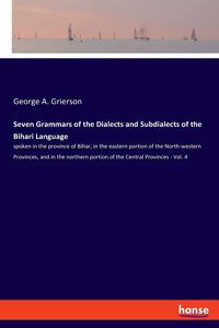 Seven Grammars of the Dialects and Subdialects of the Bihari Language