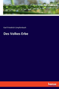 Des Volkes Erbe