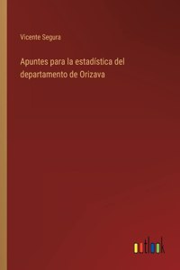 Apuntes para la estadística del departamento de Orizava