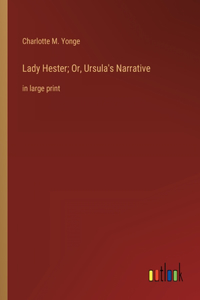 Lady Hester; Or, Ursula's Narrative
