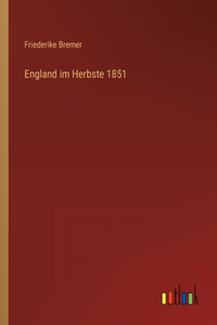 England im Herbste 1851