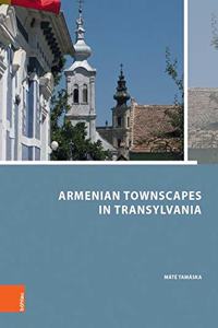 Armenian Townscapes in Transylvania