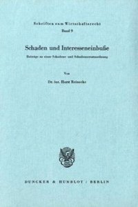 Schaden Und Interesseneinbusse: Beitrage Zu Einer Schadens- Und Schadensersatzordnung