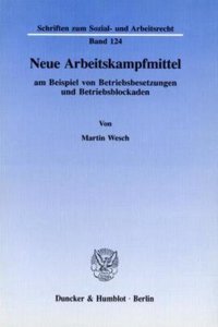 Neue Arbeitskampfmittel Am Beispiel Von Betriebsbesetzungen Und Betriebsblockaden