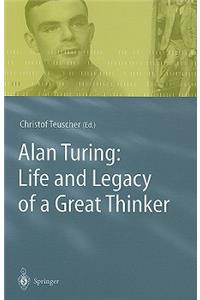 Alan Turing: Life and Legacy of a Great Thinker