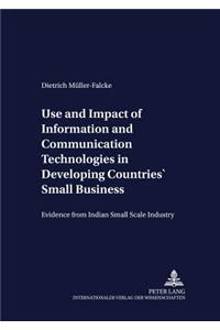 Use and Impact of Information and Communication Technologies in Developing Countries' Small Businesses