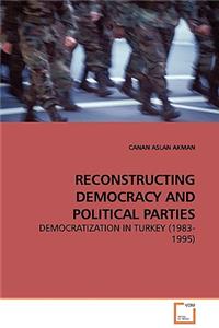 Reconstructing Democracy and Political Parties