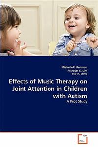 Effects of Music Therapy on Joint Attention in Children with Autism