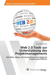 Web 2.0 Tools zur Unterstützung des Projektmanagements