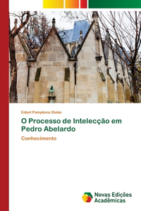 O Processo de Intelecção em Pedro Abelardo