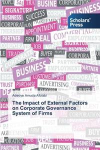 Impact of External Factors on Corporate Governance System of Firms
