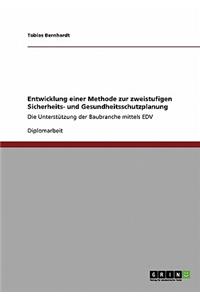 Entwicklung einer Methode zur zweistufigen Sicherheits- und Gesundheitsschutzplanung