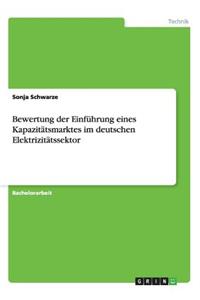 Bewertung der Einführung eines Kapazitätsmarktes im deutschen Elektrizitätssektor