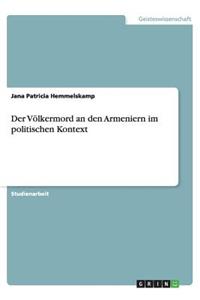 Der Völkermord an den Armeniern im politischen Kontext