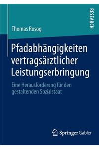 Pfadabhängigkeiten Vertragsärztlicher Leistungserbringung