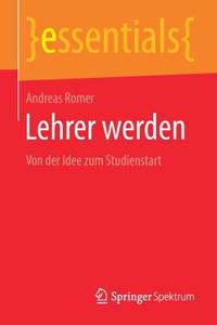 Lehrer Werden: Von Der Idee Zum Studienstart