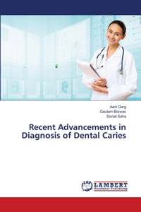 Recent Advancements in Diagnosis of Dental Caries