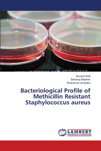 Bacteriological Profile of Methicillin Resistant Staphylococcus aureus
