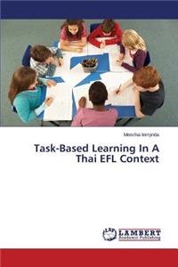 Task-Based Learning In A Thai EFL Context