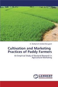 Cultivation and Marketing Practices of Paddy Farmers