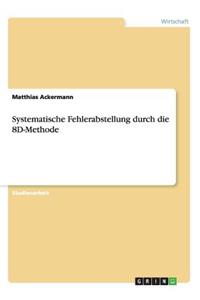 Systematische Fehlerabstellung durch die 8D-Methode