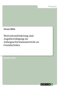 Motivationsförderung und Angstbewältigung im Anfangsschwimmunterricht an Grundschulen