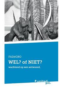 Wel? of Niet?