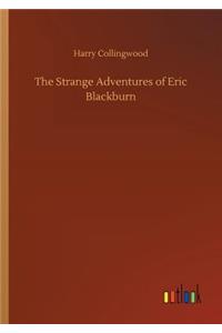 Strange Adventures of Eric Blackburn