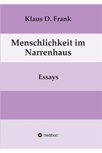 Menschlichkeit im Narrenhaus