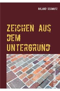 Zeichen aus dem Untergrund