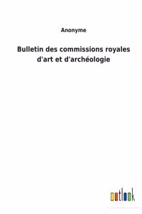 Bulletin des commissions royales d'art et d'archéologie