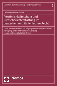 Personlichkeitsschutz Und Presseberichterstattung Im Deutschen Und Italienischen Recht