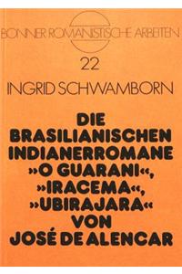 Die brasilianischen Indianerromane O Guarani, Iracema, Ubirajara von Jose de Alencar