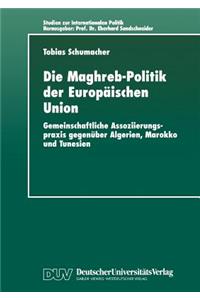 Die Maghreb-Politik Der Europäischen Union