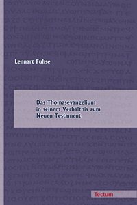 Das Thomasevangelium in Seinem Verhaltnis Zum Neuen Testament