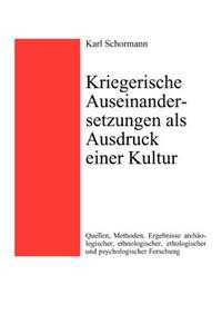 Kriegerische Auseinandersetzungen als Ausdruck einer Kultur
