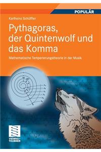 Pythagoras, Der Quintenwolf Und Das Komma: Mathematische Temperierungstheorie in Der Musik