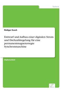 Entwurf und Aufbau einer digitalen Strom- und Drehzahlregelung für eine permanentmagneterregte Synchronmaschine