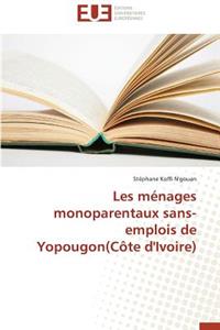 Les M�nages Monoparentaux Sans-Emplois de Yopougon(c�te d'Ivoire)