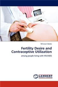Fertility Desire and Contraceptive Utilization
