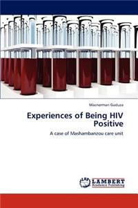 Experiences of Being HIV Positive